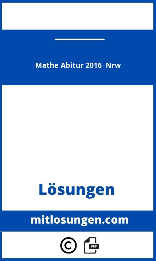Mathe Abitur 2016 Lösungen Nrw